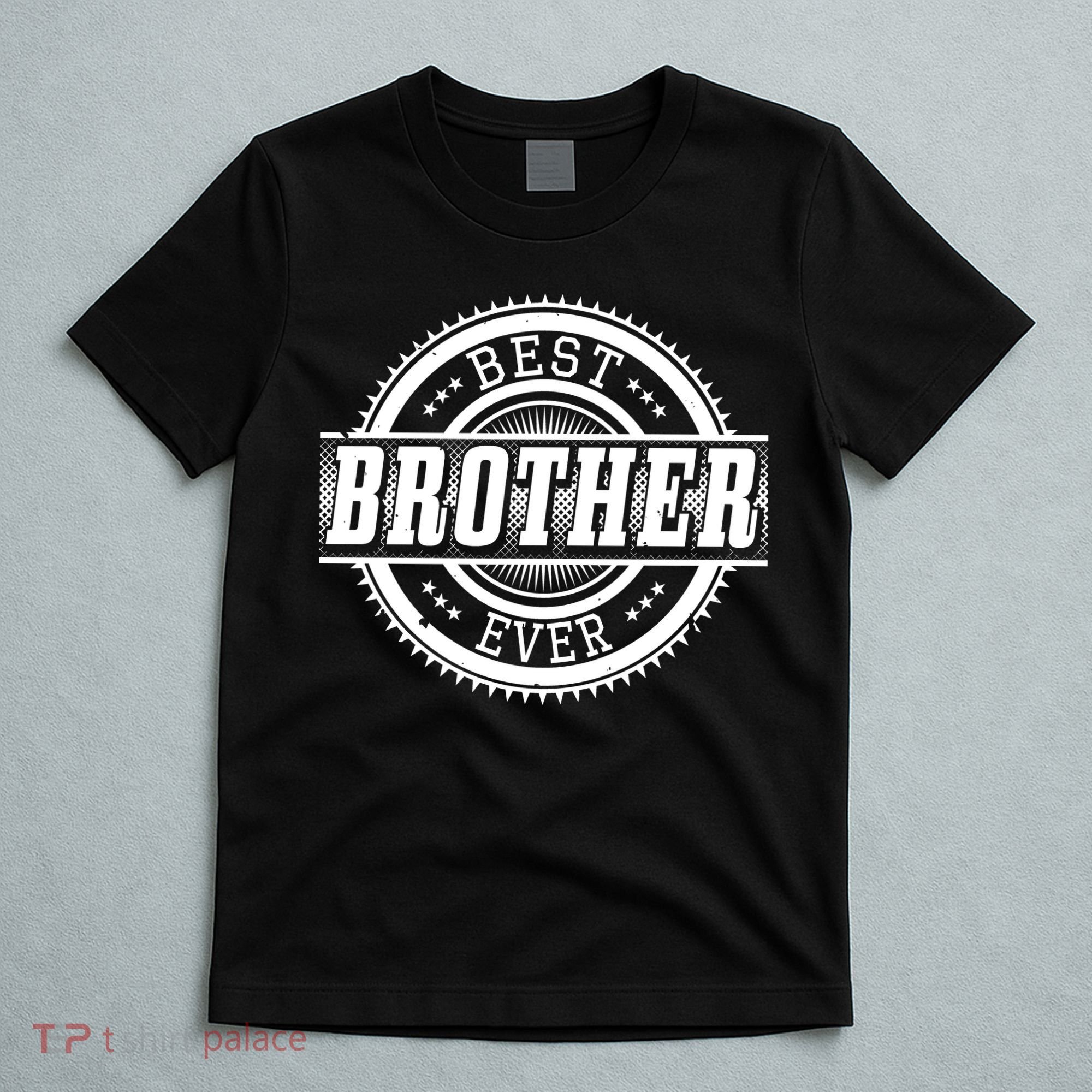 Best Brother Ever T-Shirt