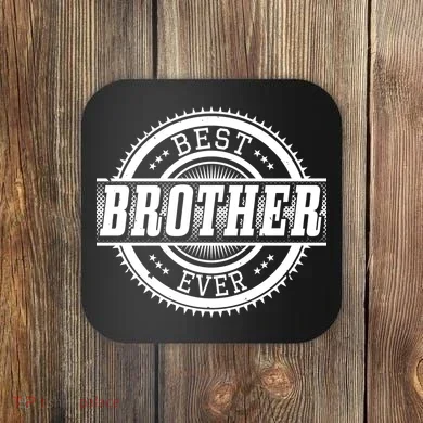 Best Brother Ever Coaster