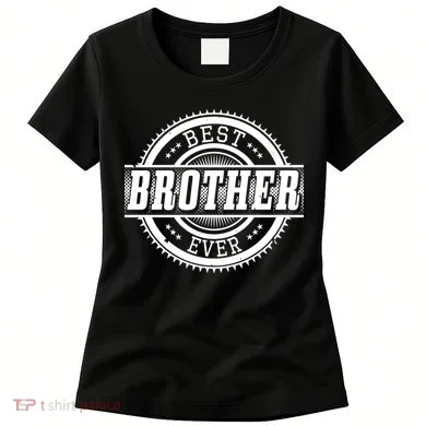 Best Brother Ever Women's T-Shirt