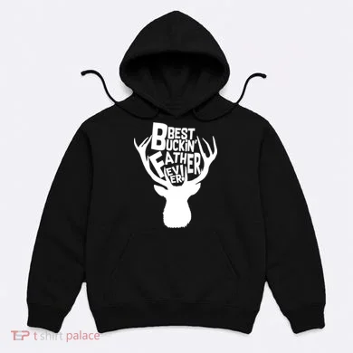 Best Buckin Father Ever Hoodie