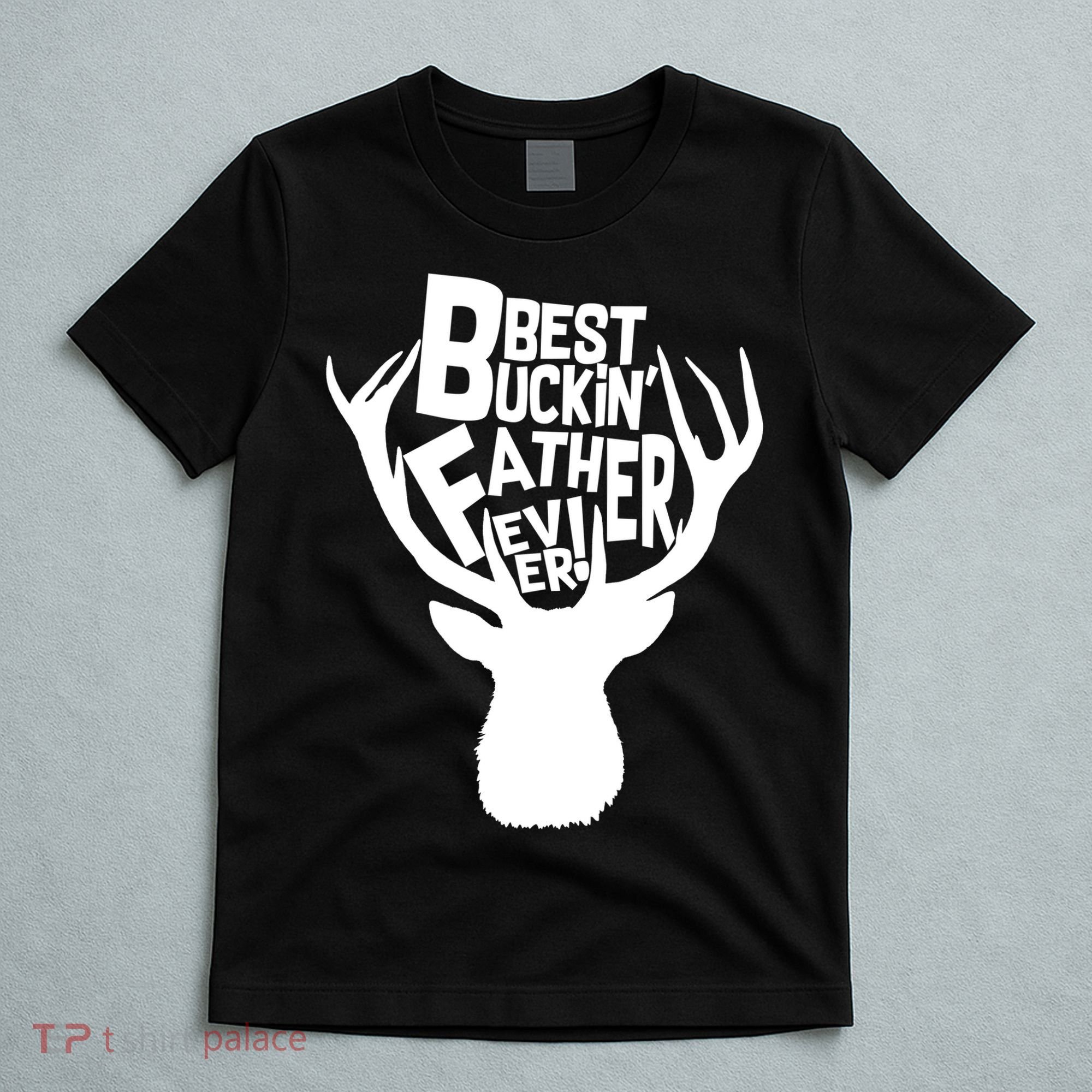 Best Buckin Father Ever T-Shirt