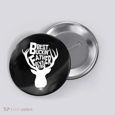 Best Buckin Father Ever Button