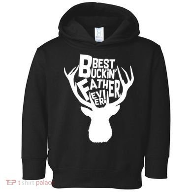 Best Buckin Father Ever Toddler Hoodie