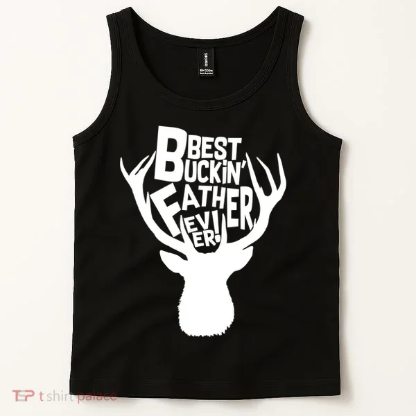 Best Buckin Father Ever Tank Top