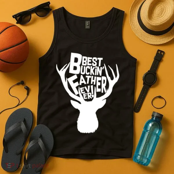 Best Buckin Father Ever Tank Top