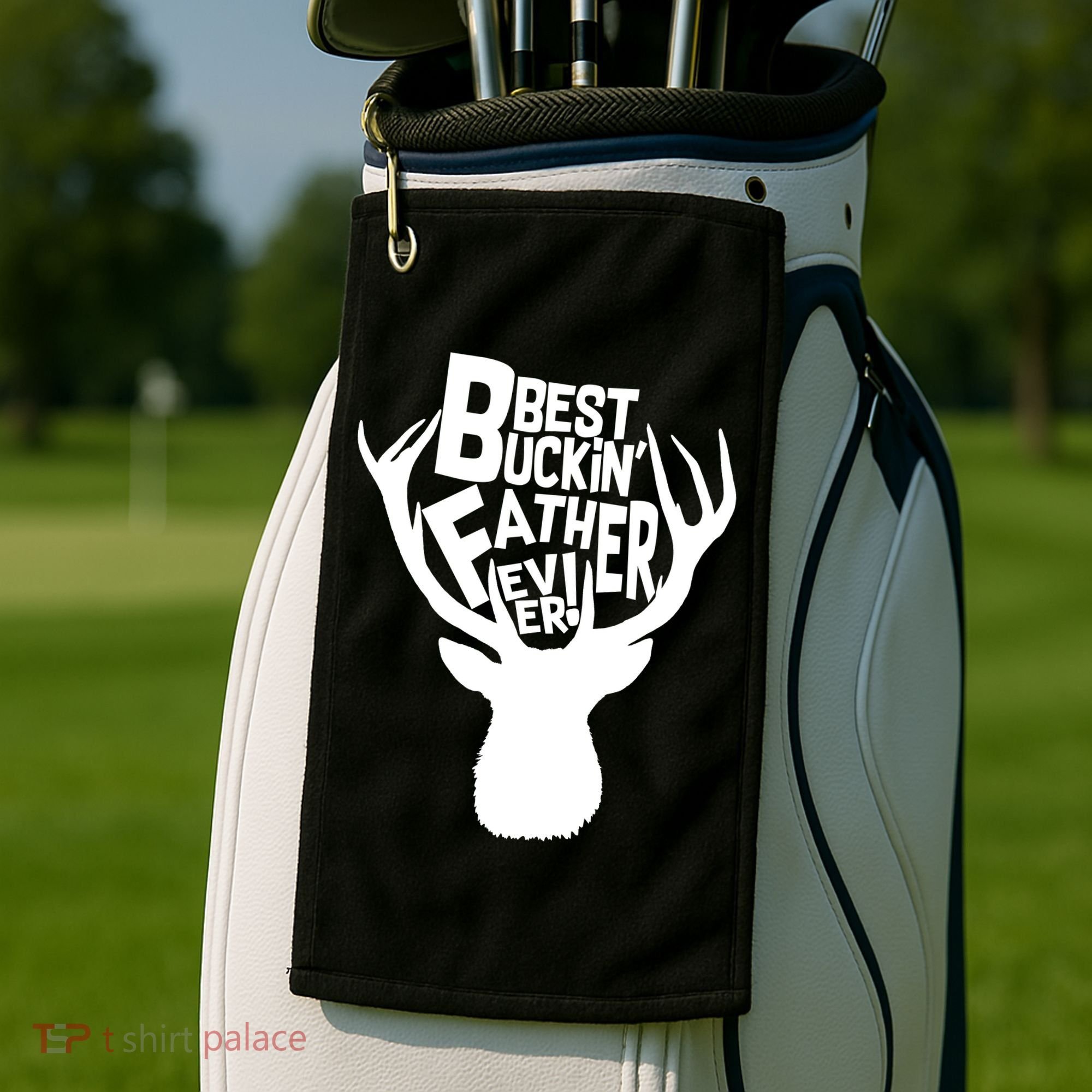 Best Buckin Father Ever Golf Towel