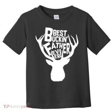 Best Buckin Father Ever Toddler T-Shirt
