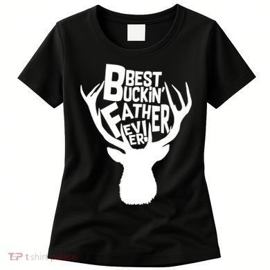 Best Buckin Father Ever Women's T-Shirt