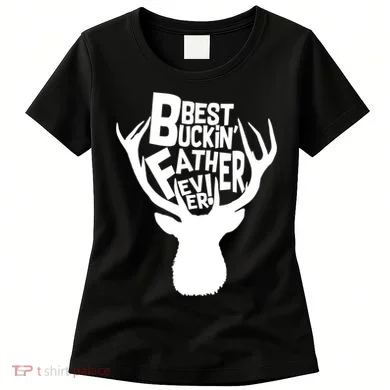 Best Buckin Father Ever Women's T-Shirt