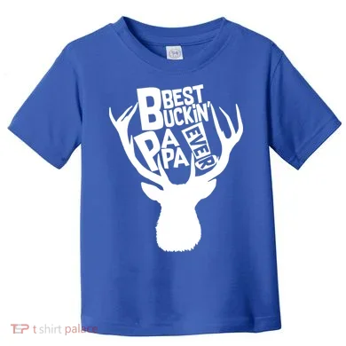 Best Buckin Papa Ever Toddler T-Shirt