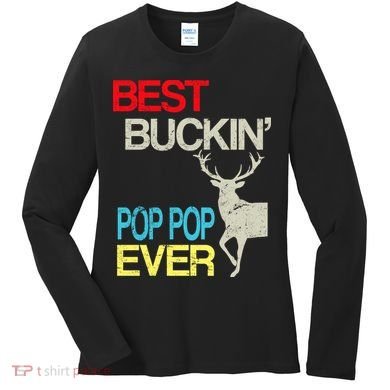 Best Buckin Pop Pop Women's Long Sleeve Shirt