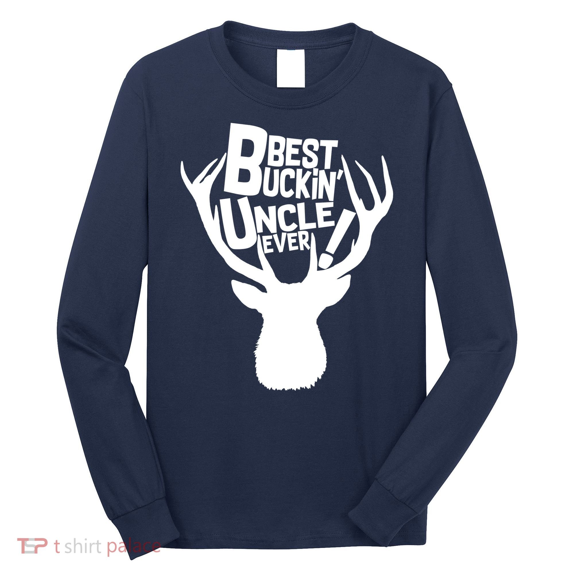 Best Buckin Uncle Ever Long Sleeve Shirt