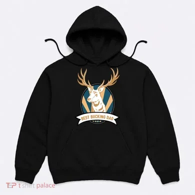 Best Bucking Dad Hoodie