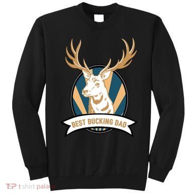 Best Bucking Dad Sweatshirt