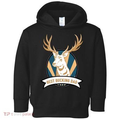 Best Bucking Dad Toddler Hoodie