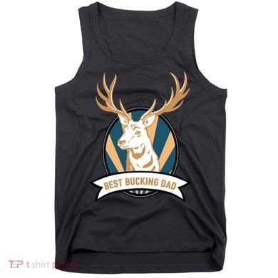 Best Bucking Dad Tank Top