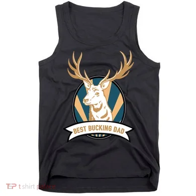 Best Bucking Dad Tank Top