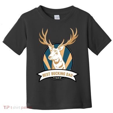 Best Bucking Dad Toddler T-Shirt
