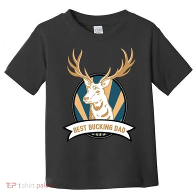 Best Bucking Dad Toddler T-Shirt