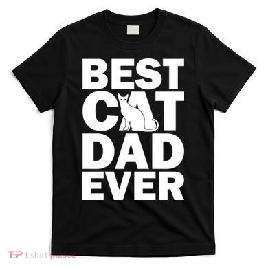Best Cat Dad Ever T-Shirt