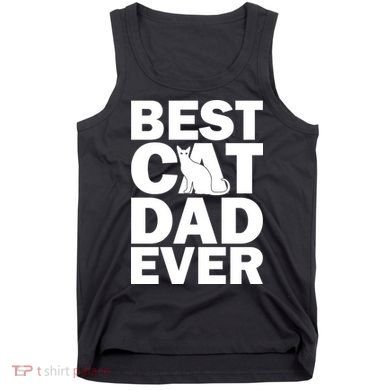 Best Cat Dad Ever Tank Top