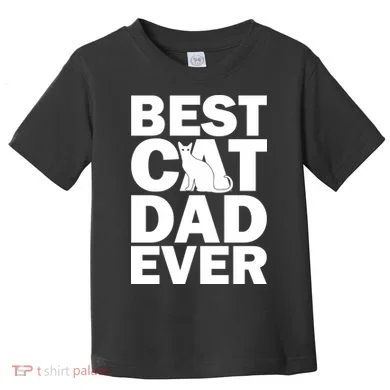 Best Cat Dad Ever Toddler T-Shirt