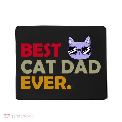 Best Cat Dad Ever Funny Cat Lover Mousepad