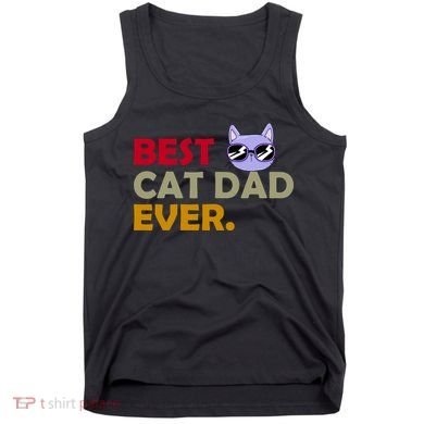 Best Cat Dad Ever Funny Cat Lover Tank Top