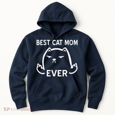 Best Cat Mom Ever Hoodie