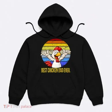 Best Chicken Dad Ever Hoodie