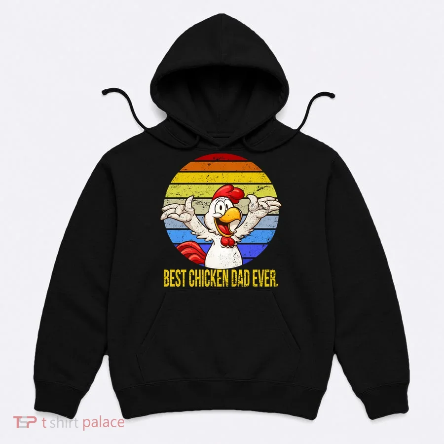 Best Chicken Dad Ever Hoodie