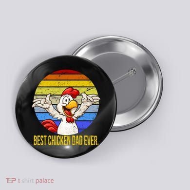 Best Chicken Dad Ever Button