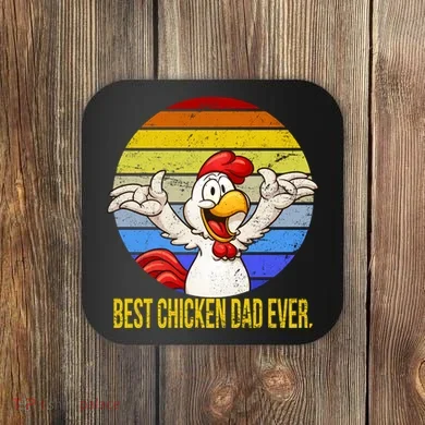 Best Chicken Dad Ever Coaster