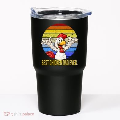 Best Chicken Dad Ever Tumbler
