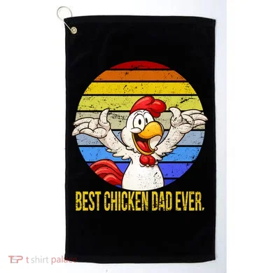 Best Chicken Dad Ever Golf Towel