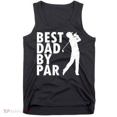 Best Dad By Par Tank Top