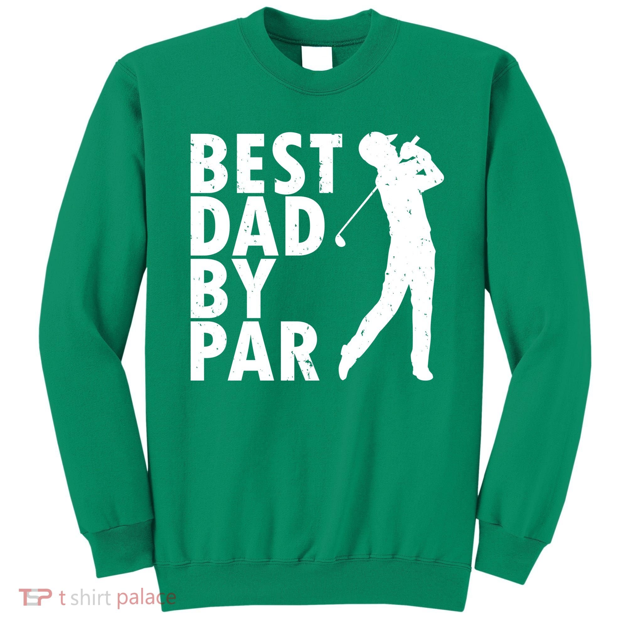 Best Dad By Par Sweatshirt