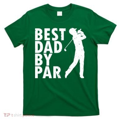 Best Dad By Par T-Shirt