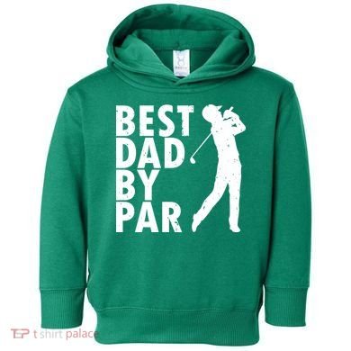 Best Dad By Par Toddler Hoodie