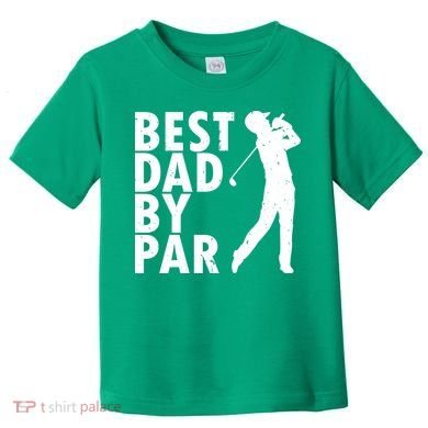 Best Dad By Par Toddler T-Shirt