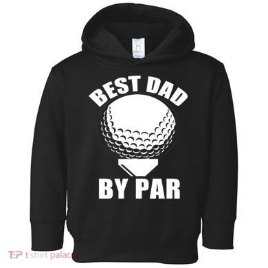 Best Dad By Par Funny Golf Dad Toddler Hoodie