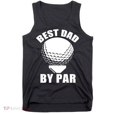 Best Dad By Par Funny Golf Dad Tank Top
