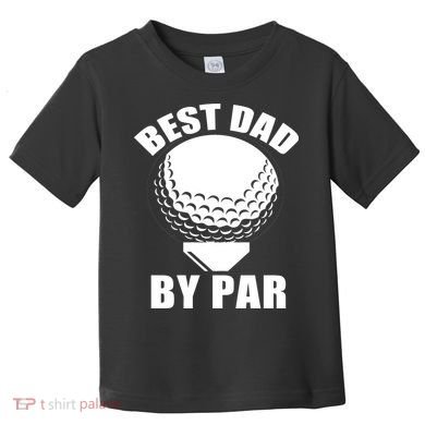 Best Dad By Par Funny Golf Dad Toddler T-Shirt