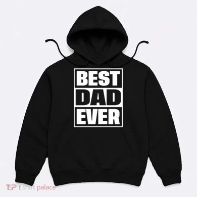 Best Dad Ever Hoodie