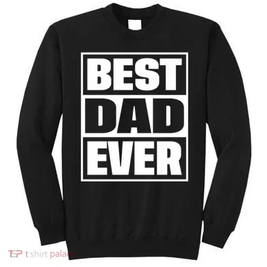 Best Dad Ever Sweatshirt