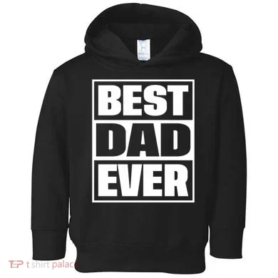 Best Dad Ever Toddler Hoodie