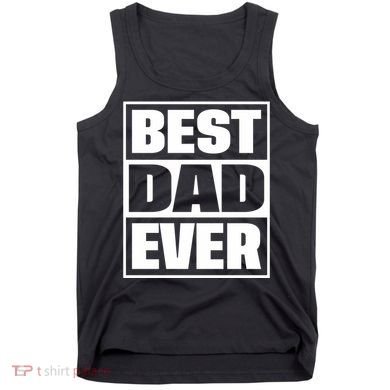 Best Dad Ever Tank Top