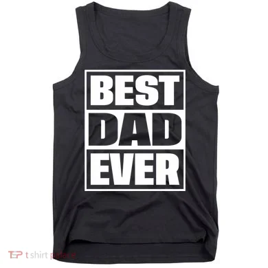 Best Dad Ever Tank Top