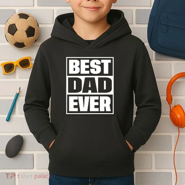 Best Dad Ever Kids Hoodie