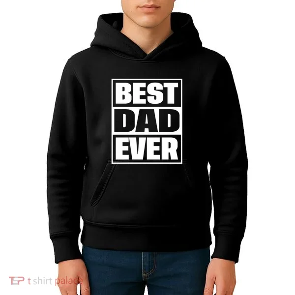 Best Dad Ever Kids Hoodie